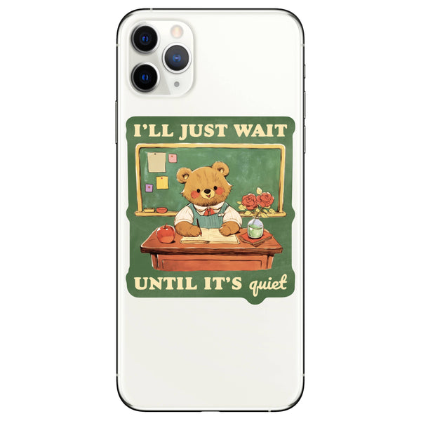 Wait Till It's Quiet Teacher High Quality Vinyl Sticker