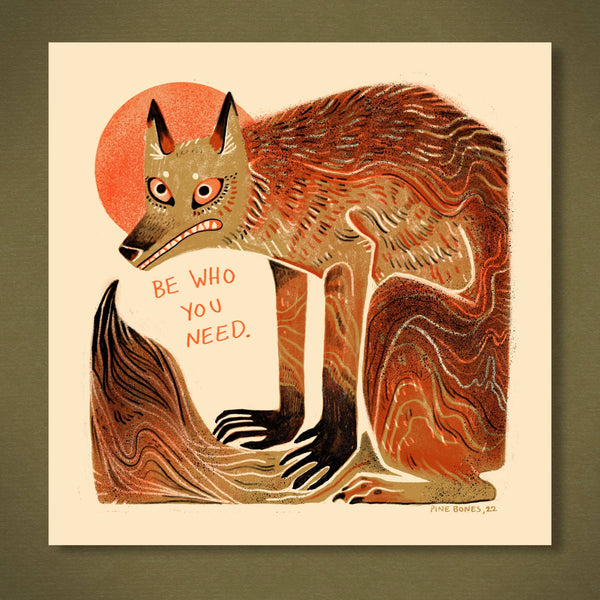 Be Who You Need - 8x8 Nature Wilderness Art Print 