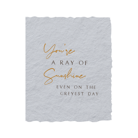 You're a ray of sunshine. | Love Friend Greeting Card