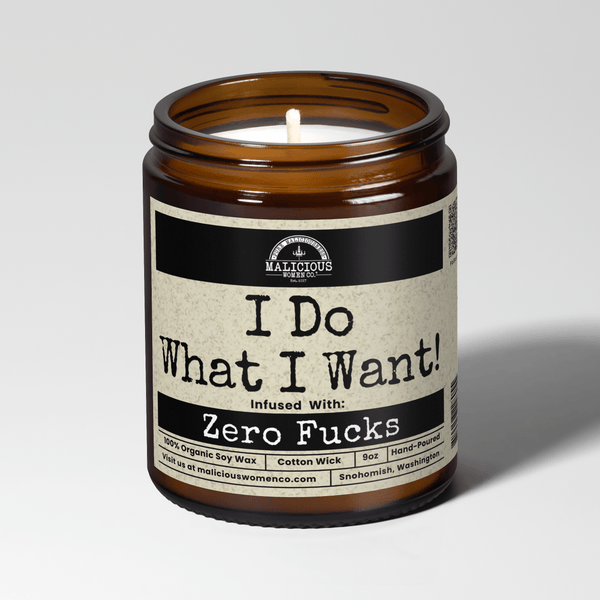I Do What I Want 9oz Funny Candle Malicious Women Co