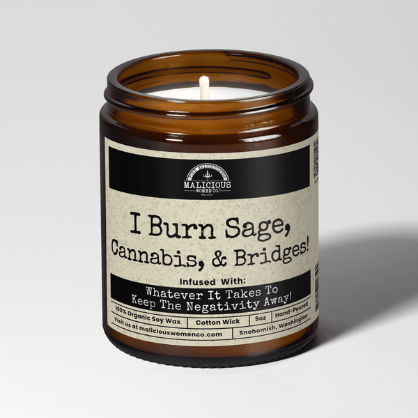 I Burn Sage, Cannabis & Bridges 9oz Witch Candle Malicious Women Co
