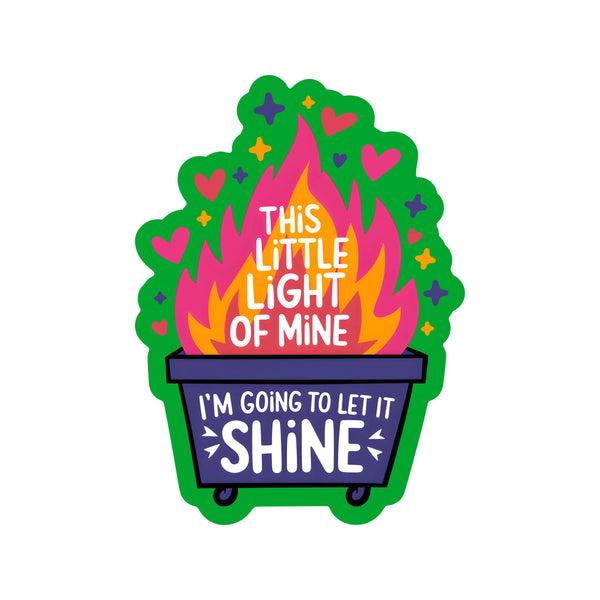 Funny Motivational Light Dumpster High Quality Sticker