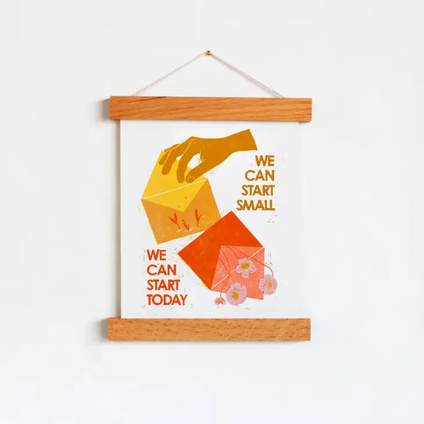 Start Small Art Print