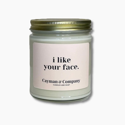 I Like Your Face Candle